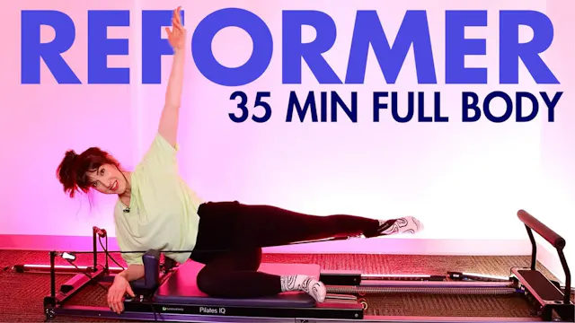 35 MIN Reformer FULL BODY w/ Classica...