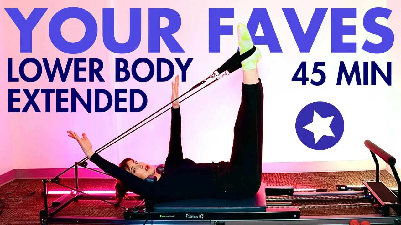 45 MIN Reformer - YOUR Favorite Lower Body Exercises EXTENDED