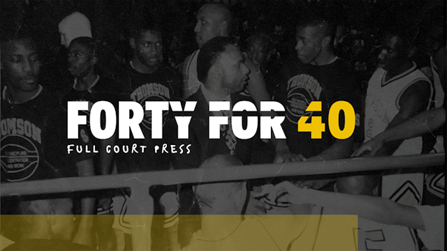 Forty for 40: Full Court Press