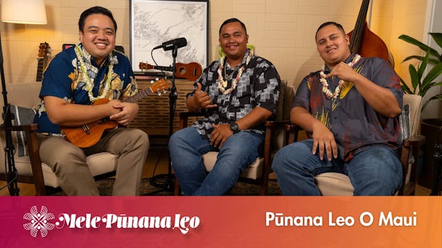 Mele Pūnana Leo Ep. 3: Pūnana Leo o Maui