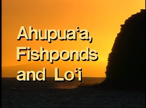 Ahupuaʻa Fishponds and Loʻi