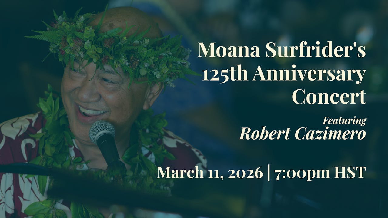 LIVE | Moana Surfrider's 125th Anniversary Concert Featuring Robert Cazimero
