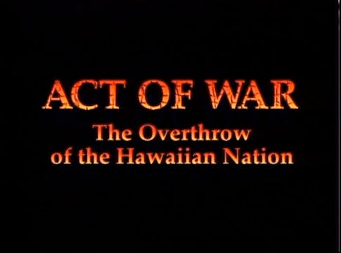 Act of War - The Overthrow of the Haw...