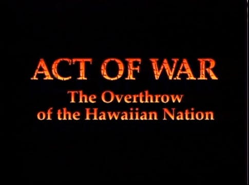 Act of War - The Overthrow of the Haw...