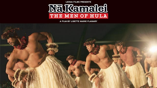 Nā Kamalei: The Men of Hula