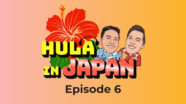 Hula In Japan-Episode 6