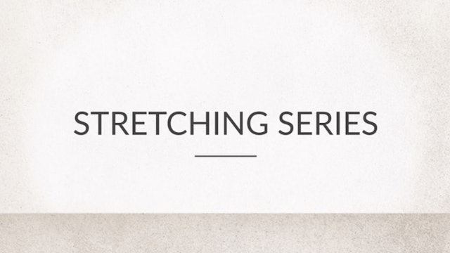 Stretching Series