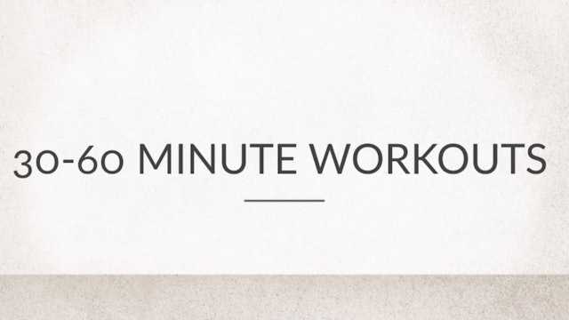 30-60 Minute Workouts