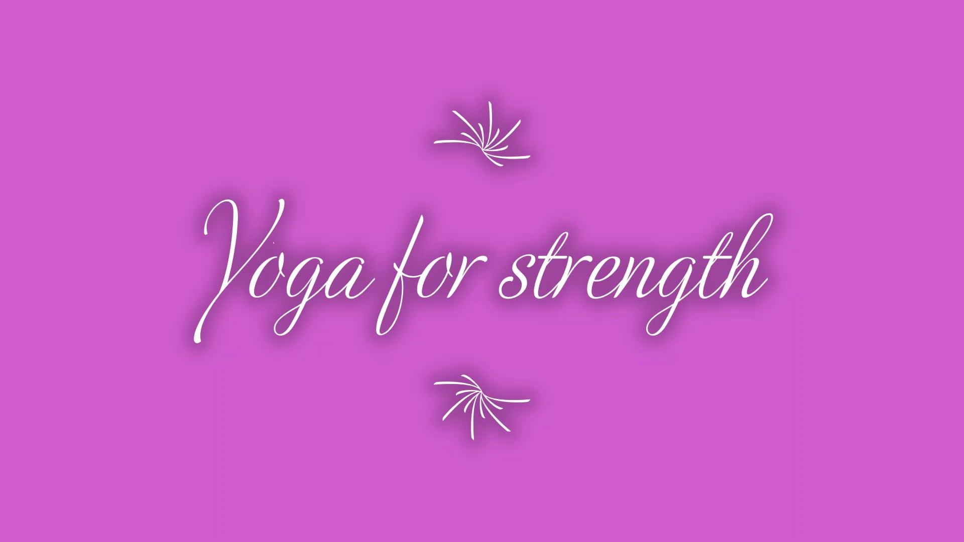 Yoga for strength