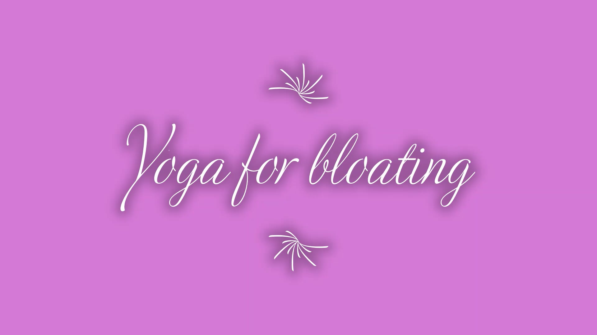 Yoga for Bloating