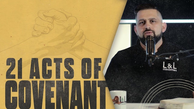 21 Acts of Covenant | Episode 12