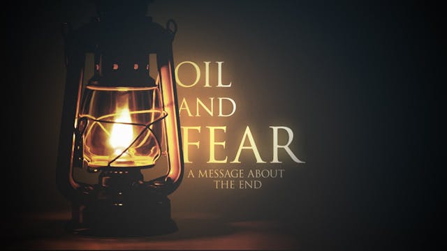 The Parable Series: Fear and Oil