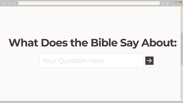 Episode 16 | What Does the Bible Say About?