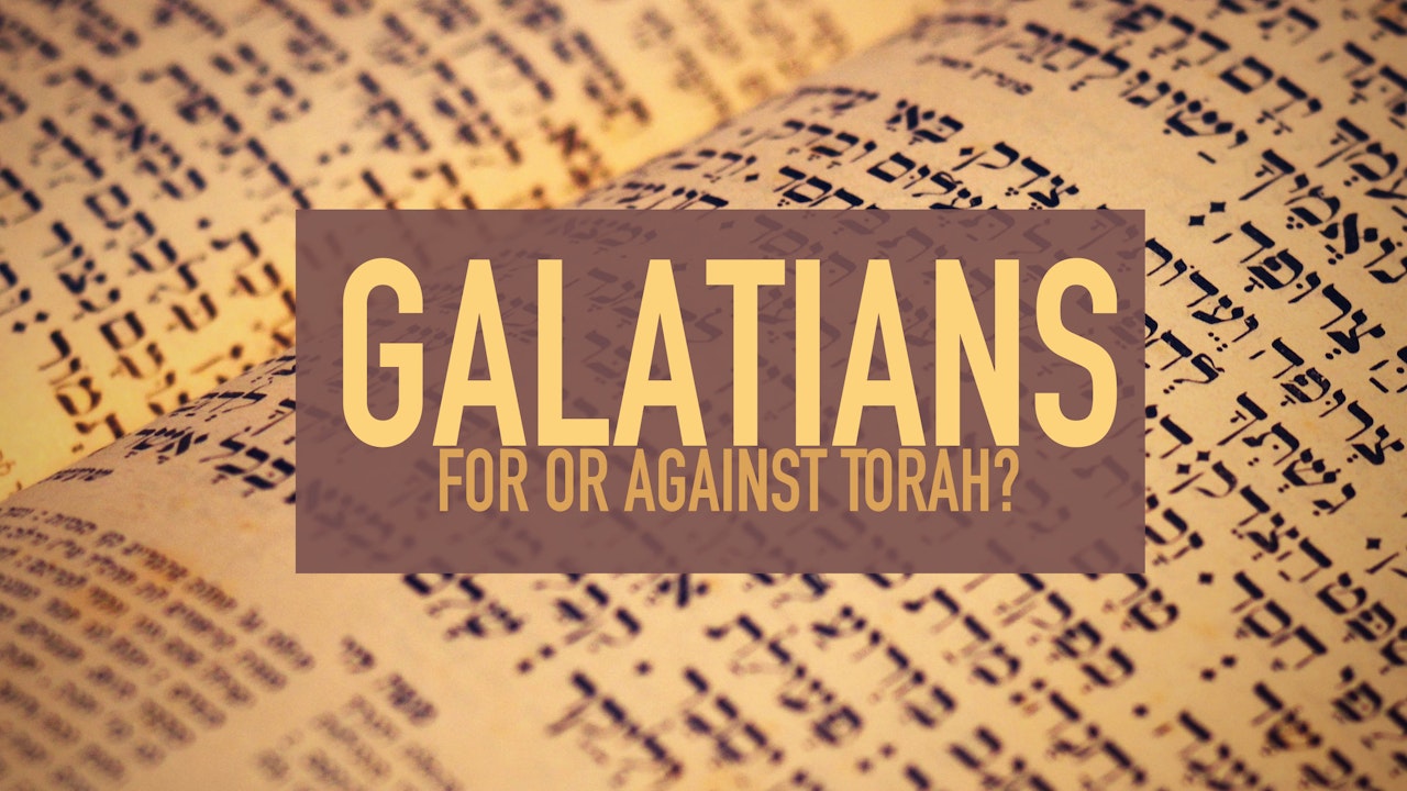 Galatians | For Or Against Torah?