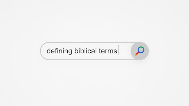 Defining Biblical Terms
