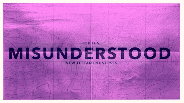 Top Ten Most Misunderstood New Testament  Verses