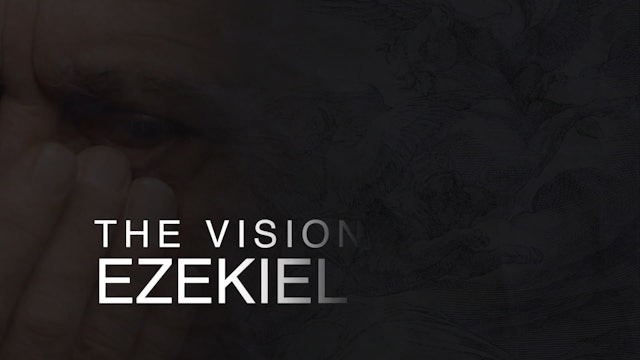 Episode 5 | The Visions of Ezekiel