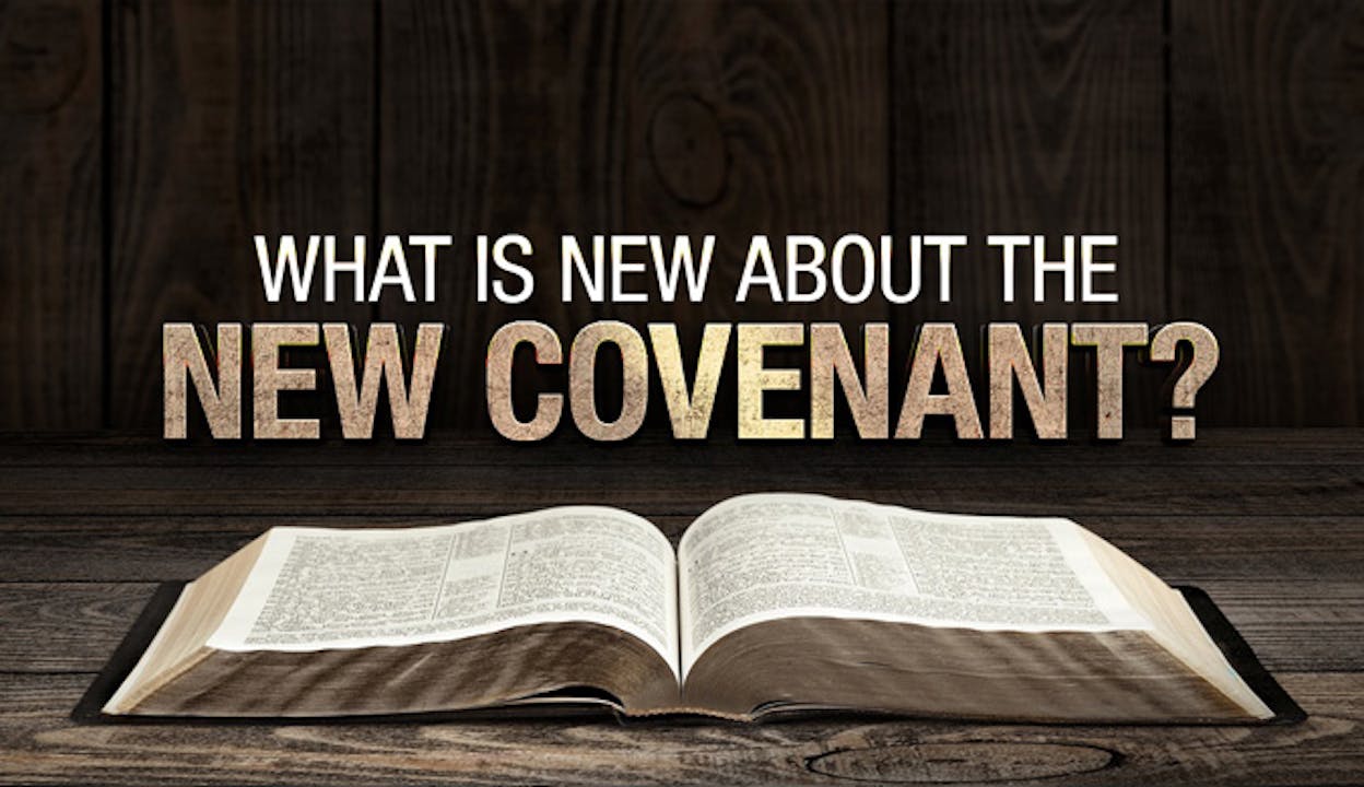 What is New about the New Covenant? (Hebrews 8) - Messiah.Media