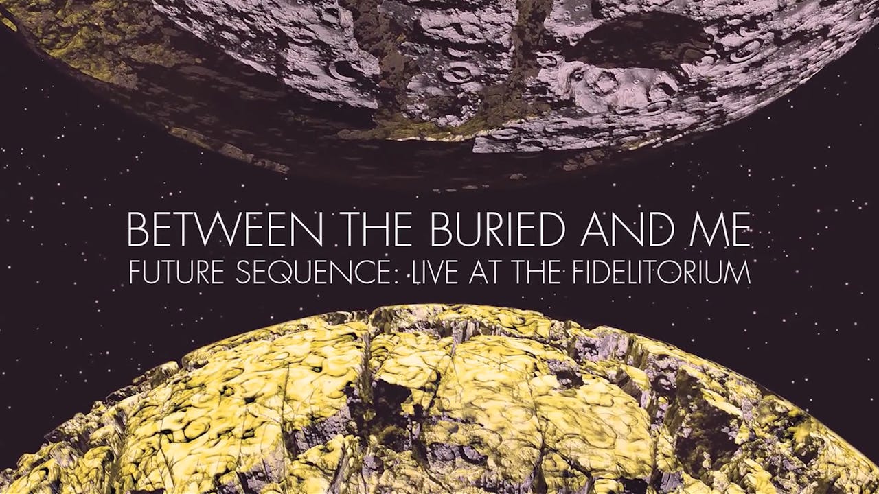 Between the Buried and Me "Future Sequence: Live at the Fidelitorium"