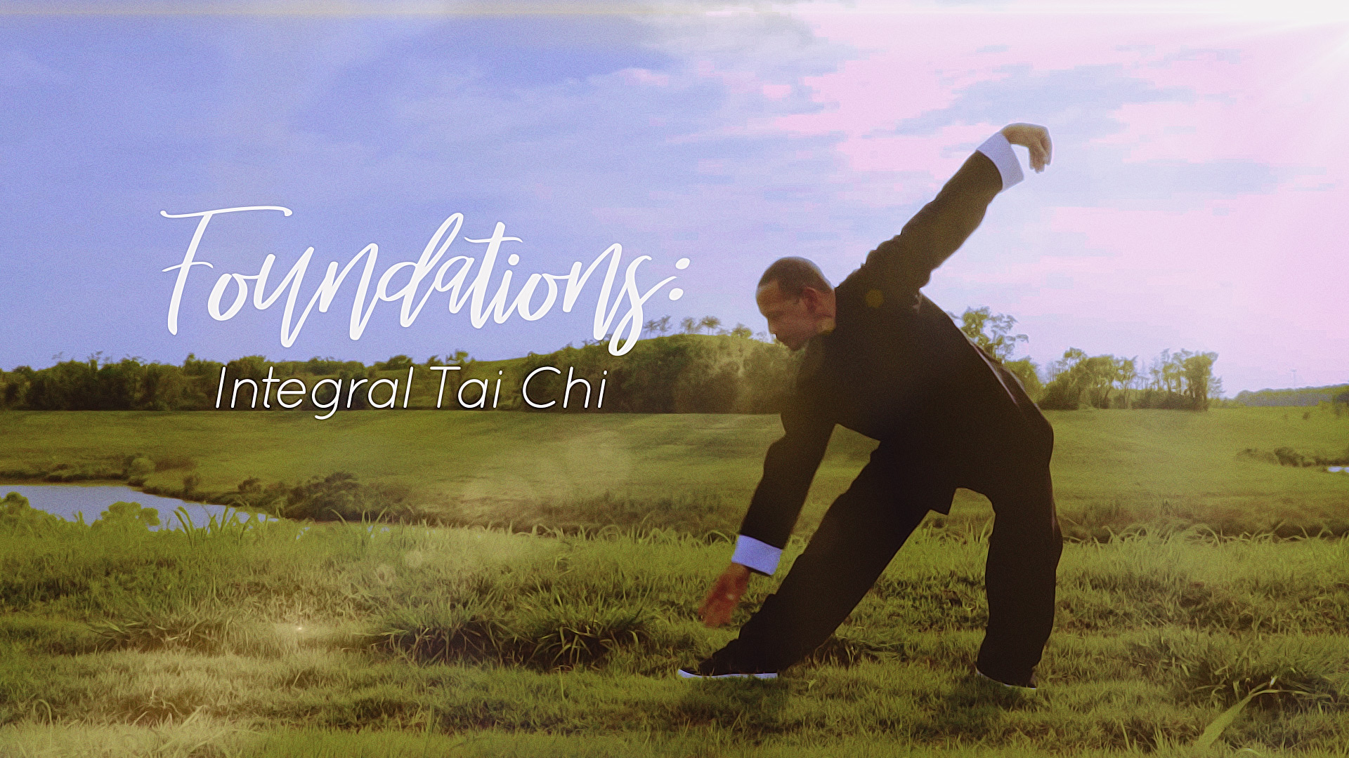 Foundations: Integral Tai Chi Form Flow