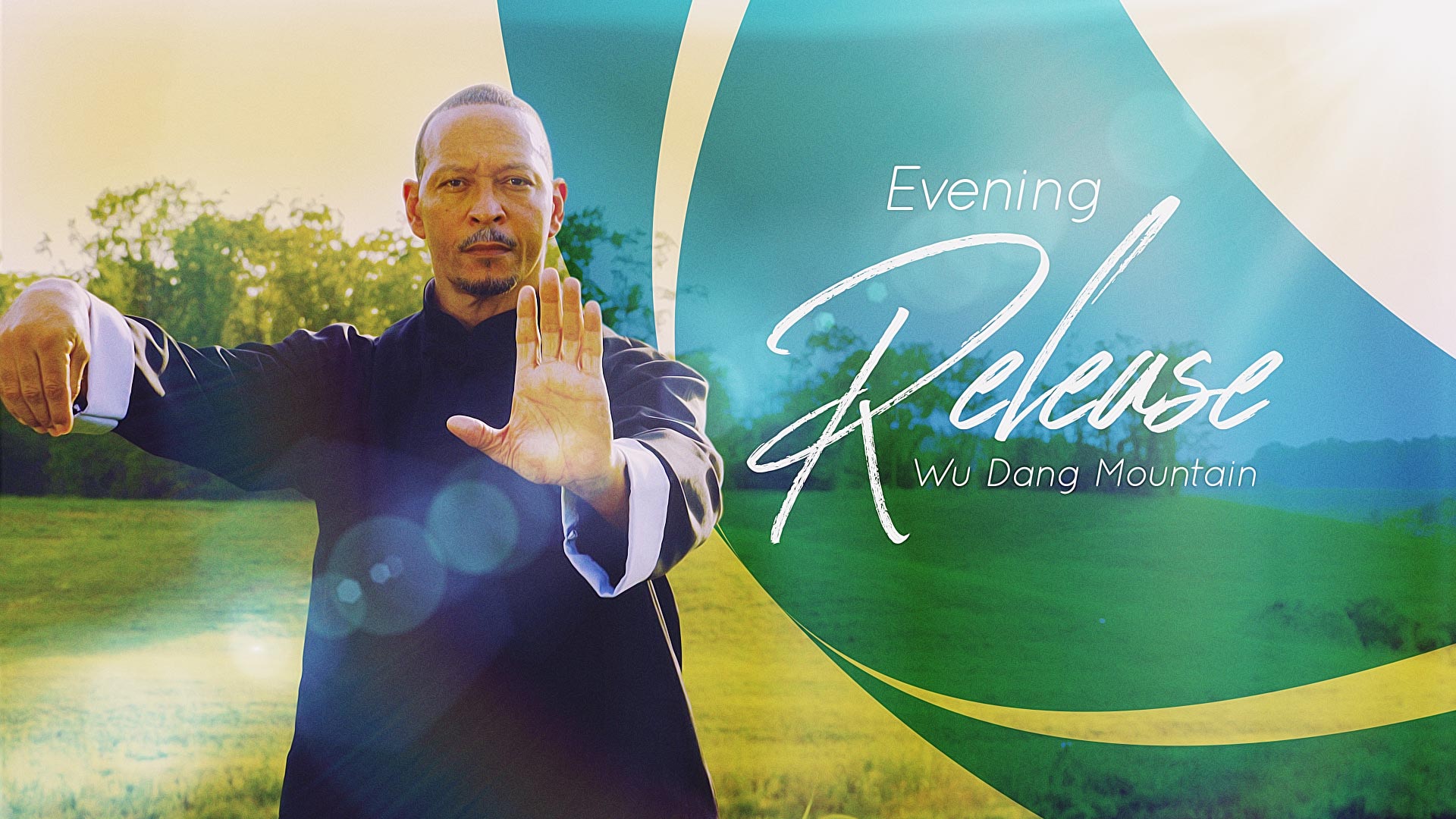 Evening Release: Wu Dang Mountain 18 Form Tai Chi