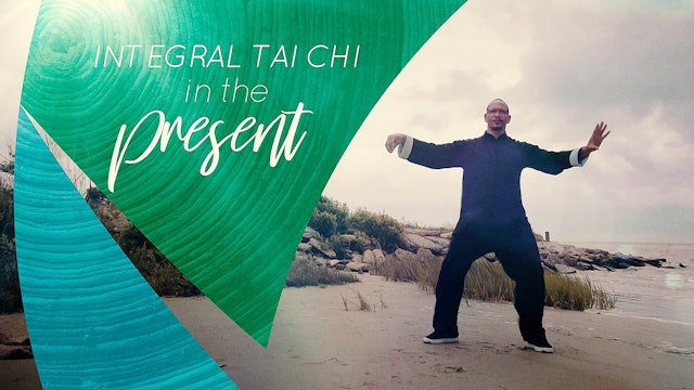 Integral Tai Chi in the Present