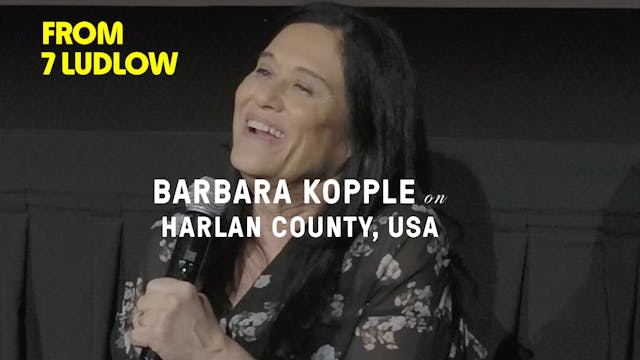 From 7 Ludlow: Barbara Kopple on "Har...