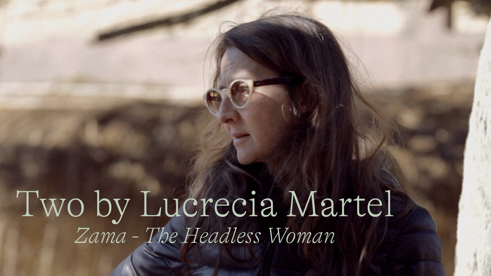 Two by Lucrecia Martel