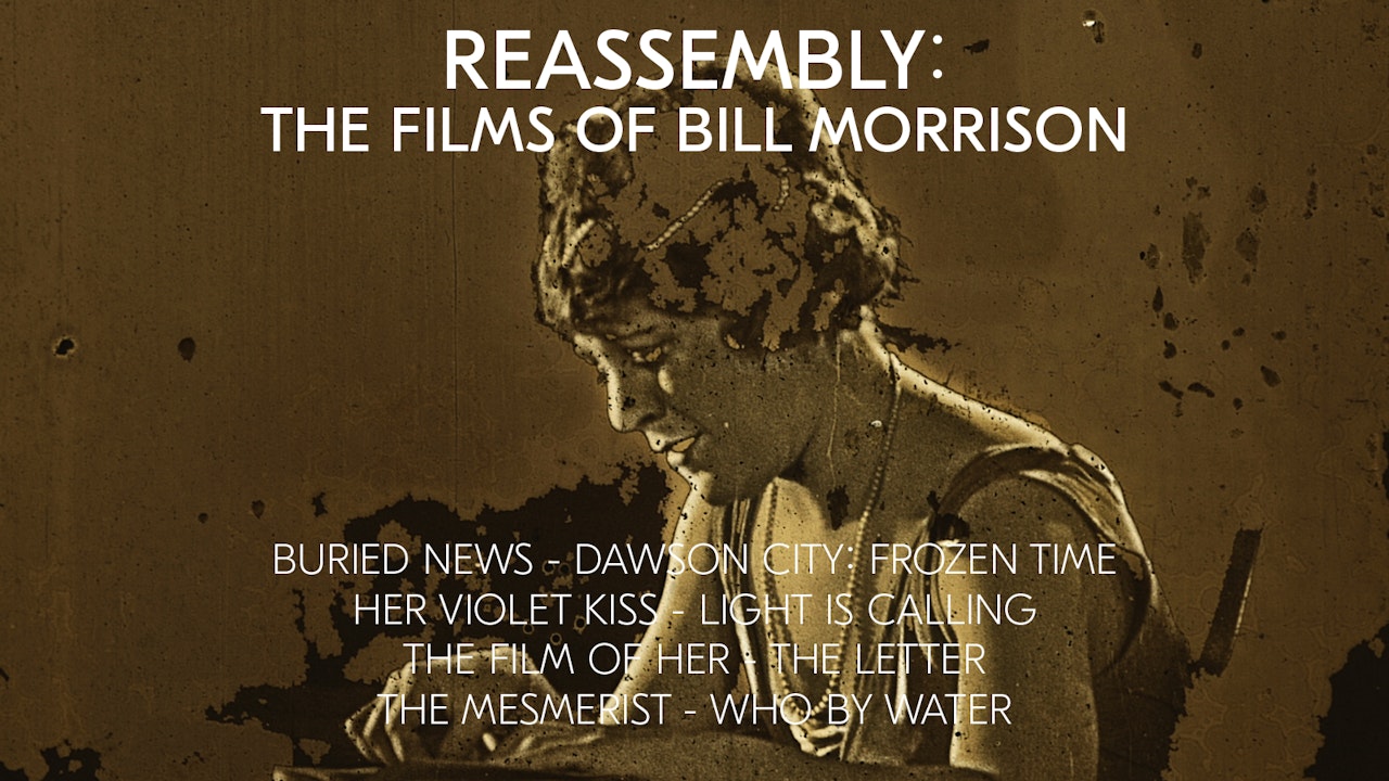 Reassembly: The Films of Bill Morrison