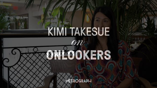 From 7 Ludlow: Kimi Takesue on "Onloo...