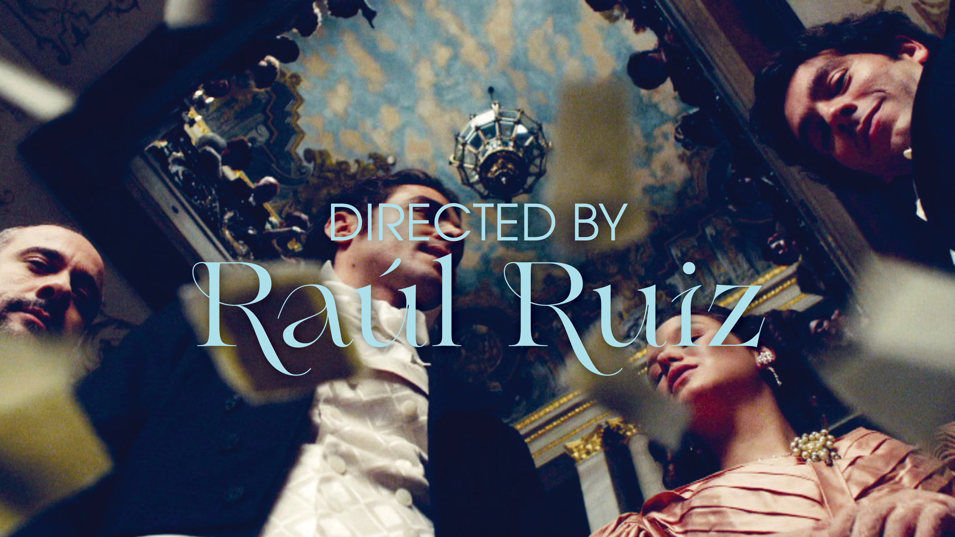 Directed by Raúl Ruiz