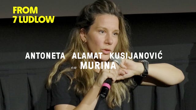 From 7 Ludlow: "Murina" Director Anto...
