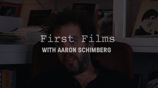 First Films with Aaron Schimberg