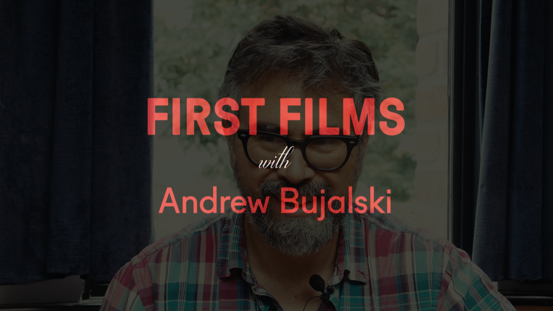 First Films with Andrew Bujalski