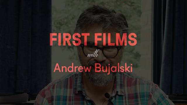 First Films with Andrew Bujalski