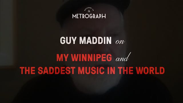 Guy Maddin on "My Winnipeg" and "The ...