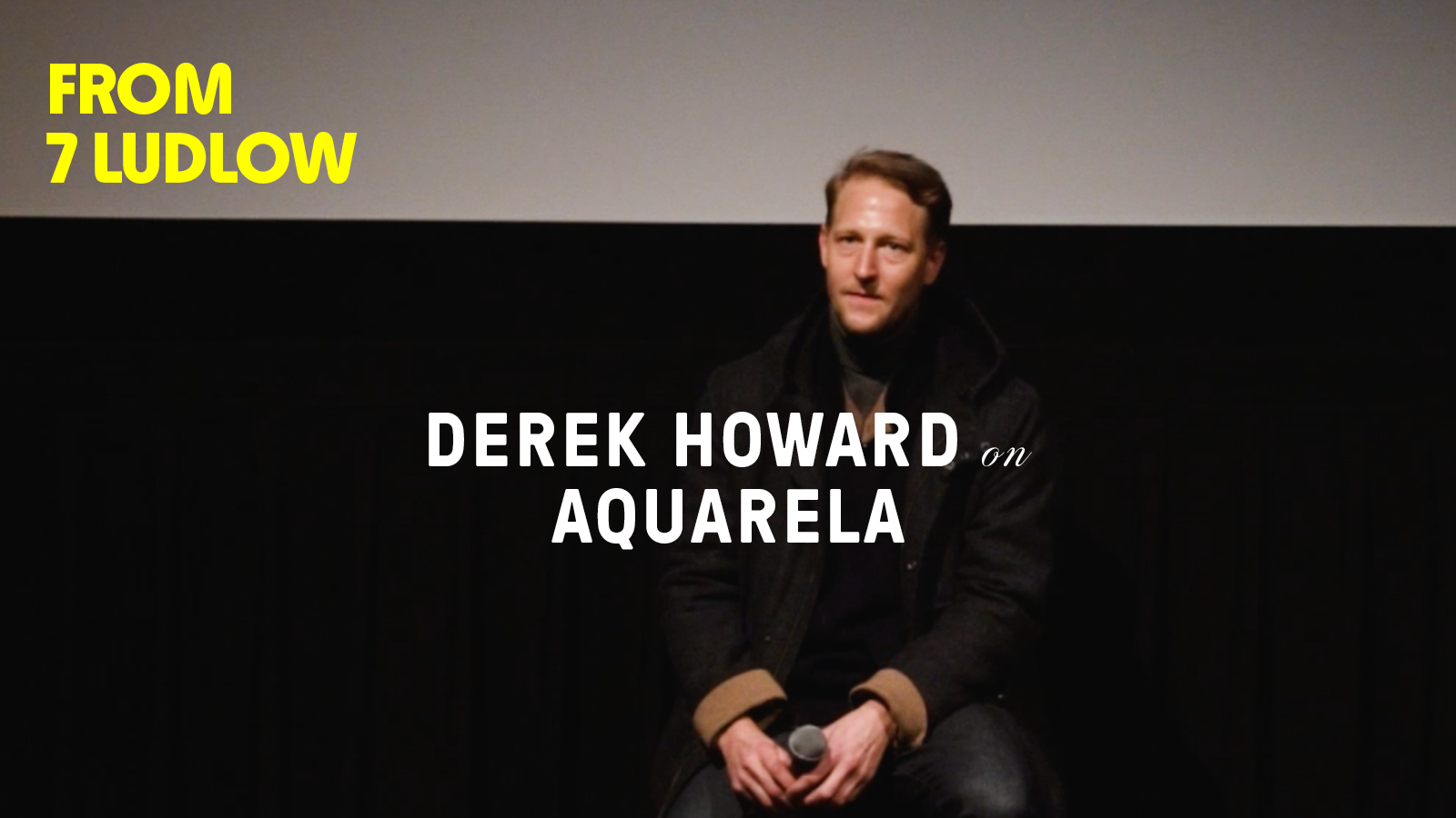 From 7 Ludlow: Derek Howard on "Aquarela"