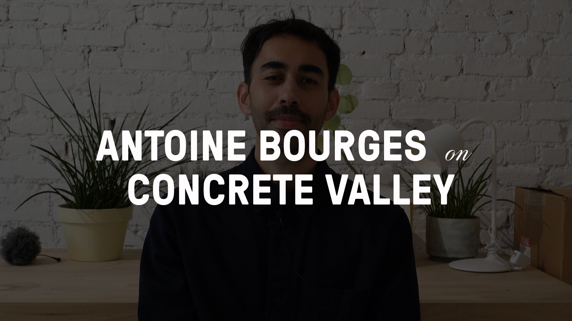 From 7 Ludlow: Antoine Bourges on "Concrete Valley"