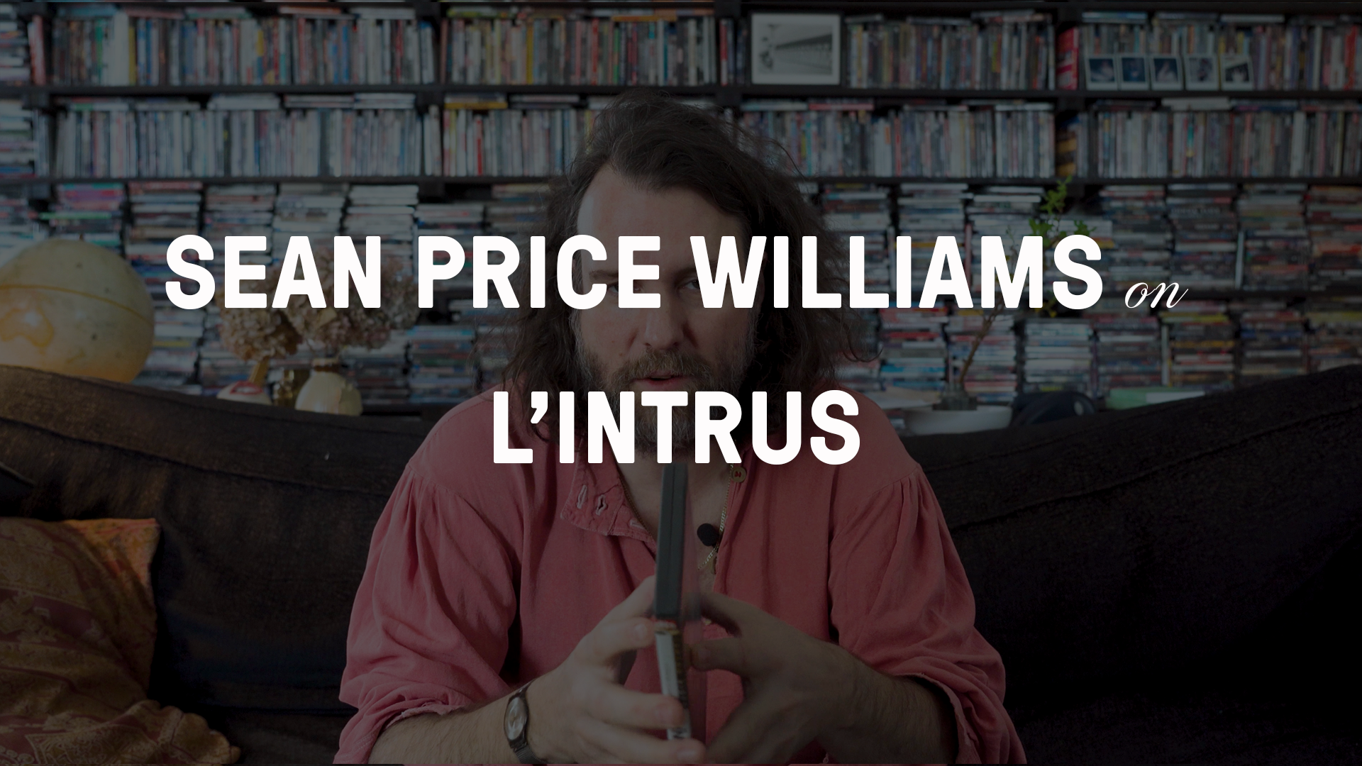 Sean Price Williams on L'Intrus