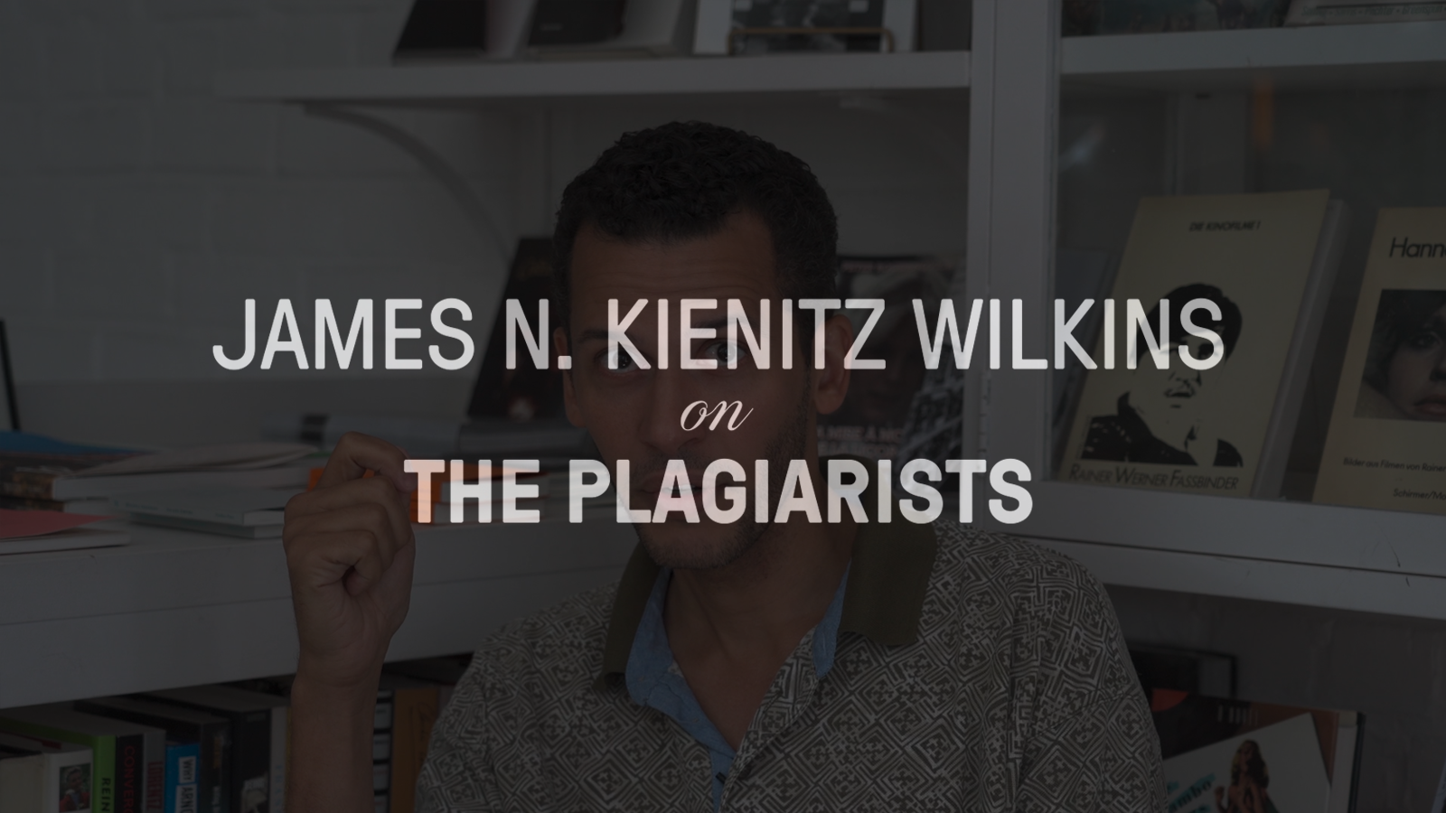 James N. Kienitz Wilkins on "The Plagiarists"
