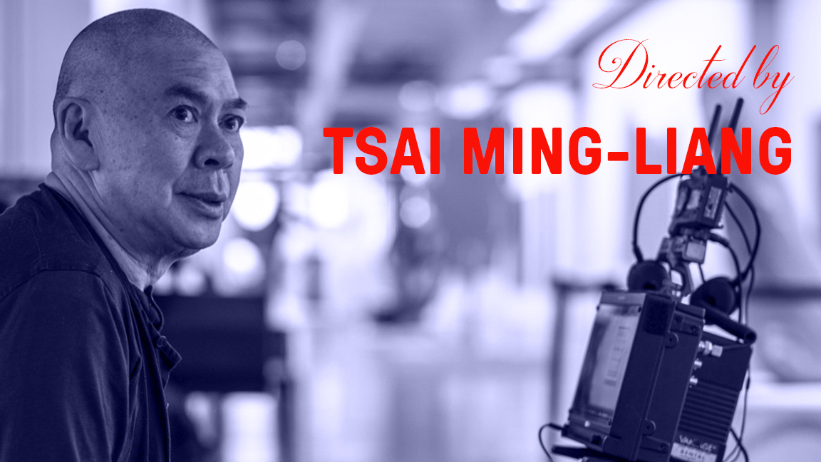 Directed by Tsai Ming-liang