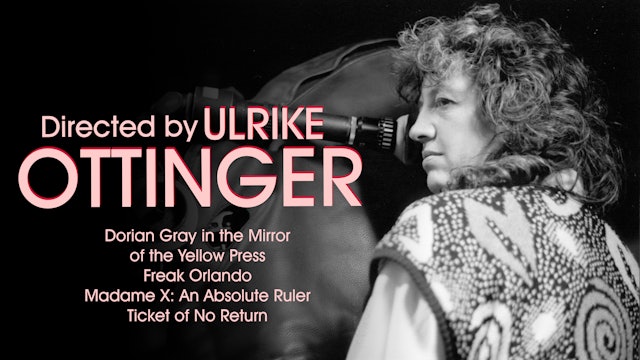 Directed by Ulrike Ottinger
