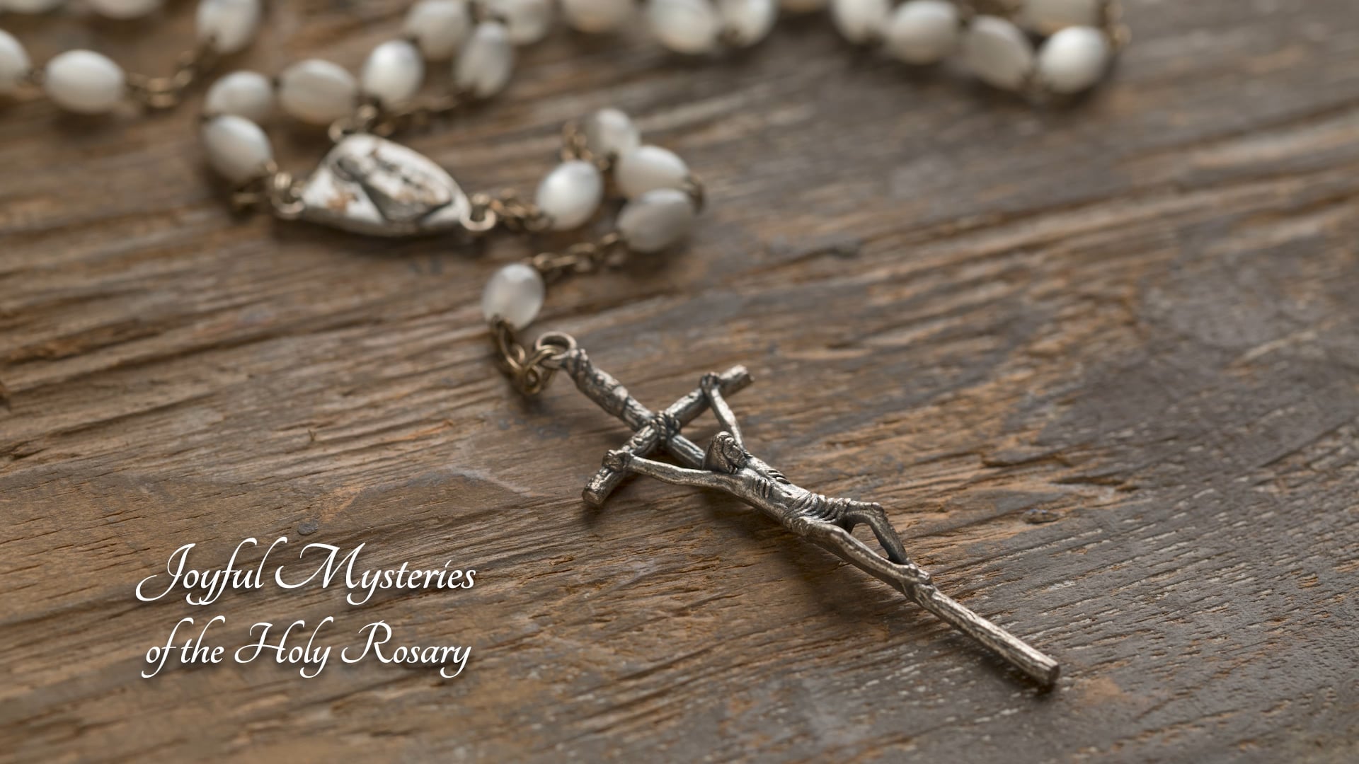 JOYFUL MYSTERIES OF THE HOLY ROSARY