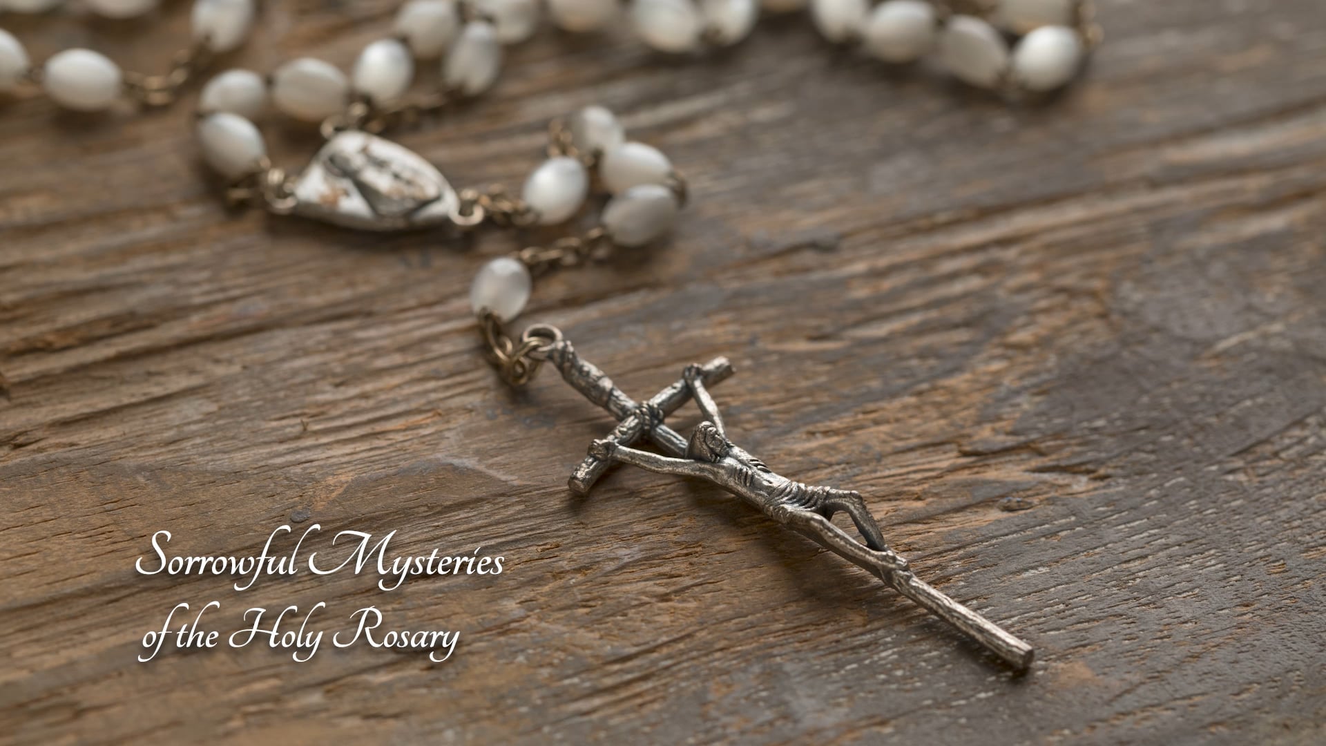 SORROWFUL MYSTERIES OF THE HOLY ROSARY