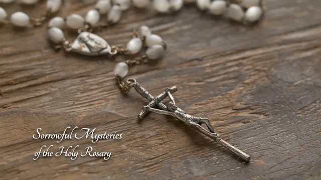 SORROWFUL MYSTERIES OF THE HOLY ROSARY