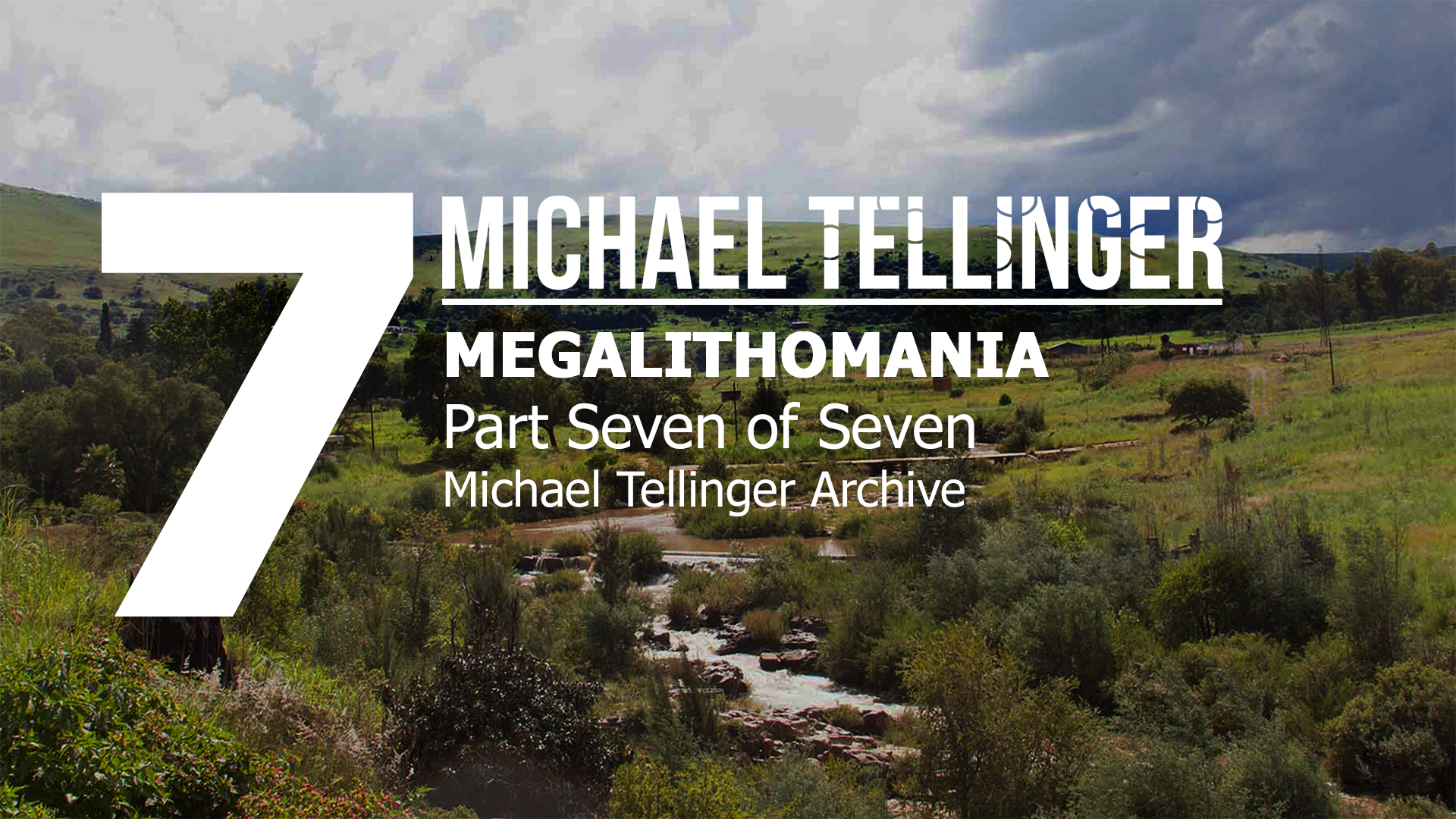 Archive: Megalithomania- Michael Tellinger Part 7 of 7