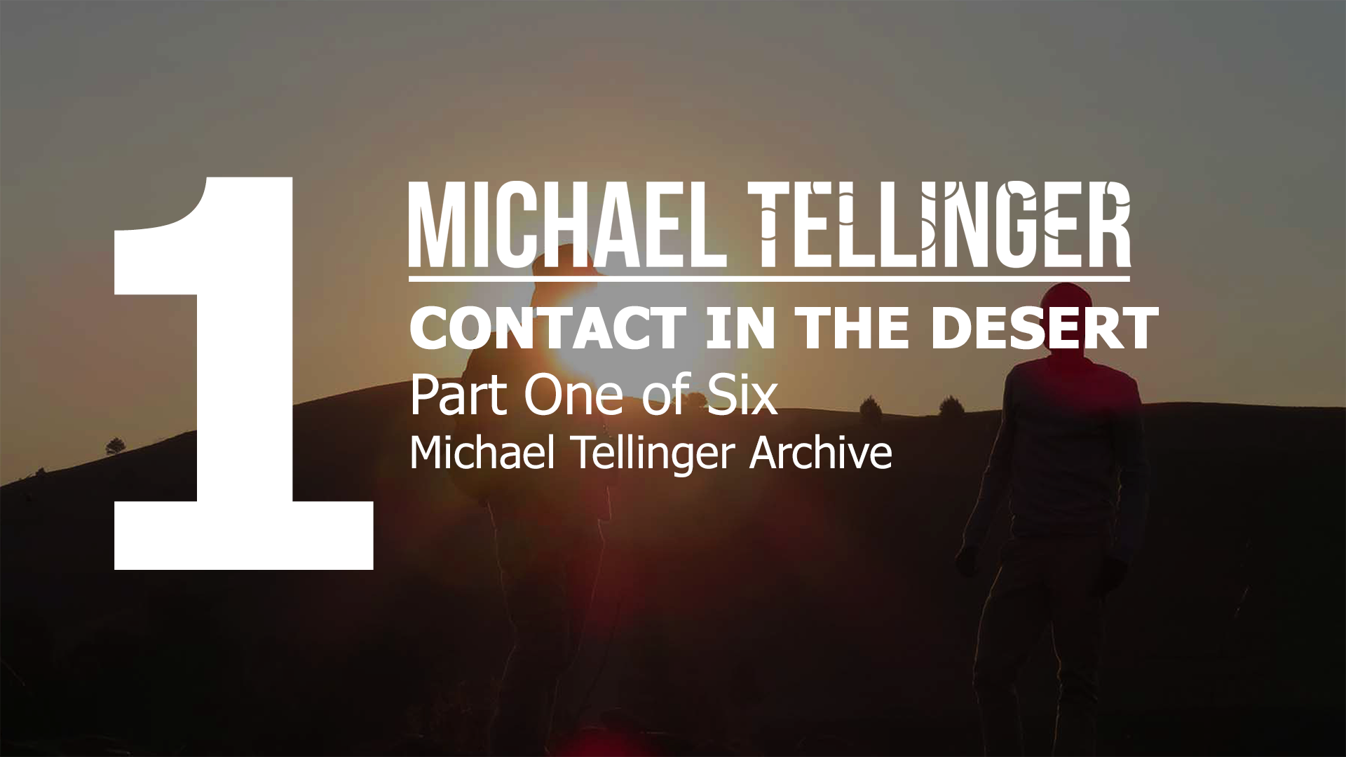Archive: Contact in the desert Part 1 of 6