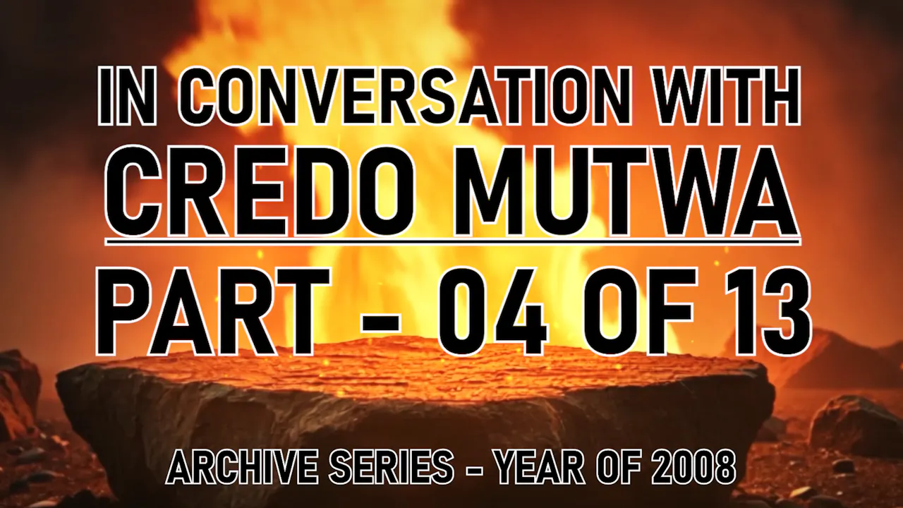 IN CONVERSATION WITH CREDO MUTWA PART 4 - Interviews and Chats - The ...