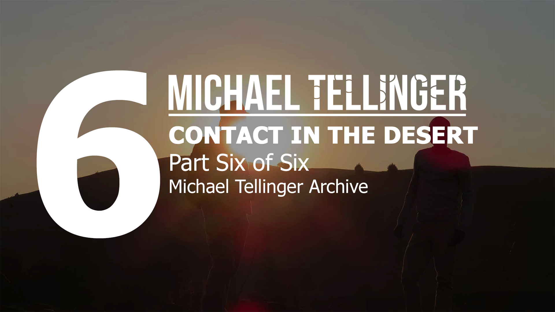 Archive: Contact in the desert Part 6 of 6