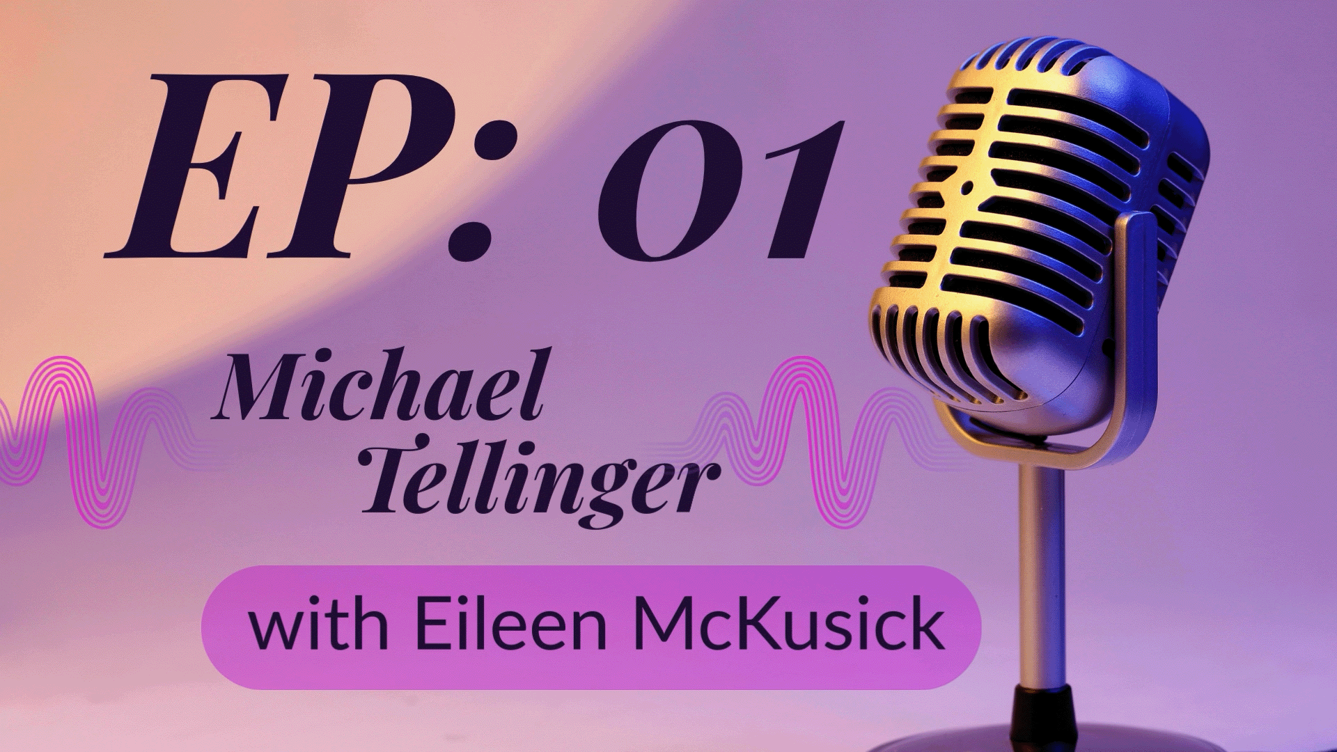 Discussion with Eileen McKusick - EP:01